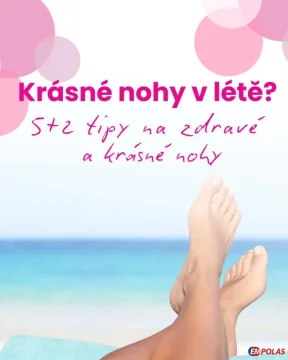 Jak na zdravé a krásné nohy v létě: 5 + 2 tipy